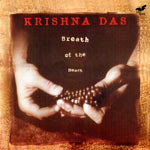 Krishna Das "Breat of the Heart"