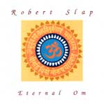 Robert Slap "Eternal Om"