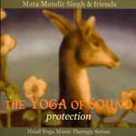 Mata Mandir Singh "Yoga of Sound: Protection"