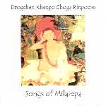 Dzogchen Khenpo Choga Rinpoche "Songs of Milarepa"