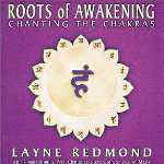 Layne Redmond and Amit Chatterji "Roots of Awakening"