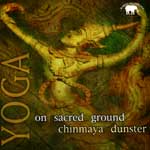 Chinmaya Dunster "Yoga: on sacred ground"