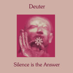 Deuter "Silence is the Answer"